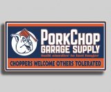 PORKCHOP GARAGE SUPPLY | METAL SIGN 