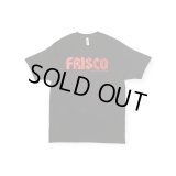 FRISCO CHOPPERS | FRISCO CHOPPERS S/S TEE 